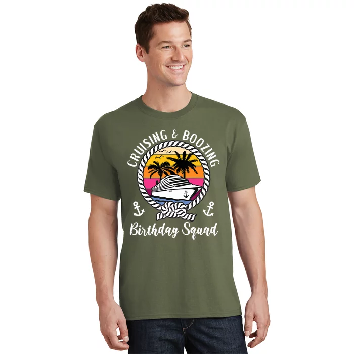 Funny Cruising And Boozing Birthday Cruise Birthday Squad T-Shirt