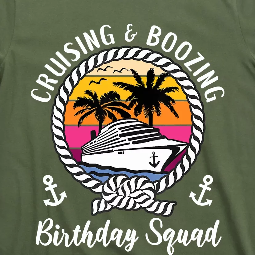 Funny Cruising And Boozing Birthday Cruise Birthday Squad T-Shirt