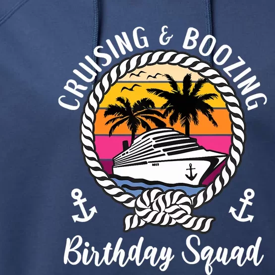 Funny Cruising And Boozing Birthday Cruise Birthday Squad Performance Fleece Hoodie