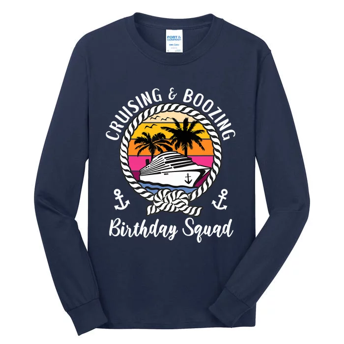 Funny Cruising And Boozing Birthday Cruise Birthday Squad Tall Long Sleeve T-Shirt