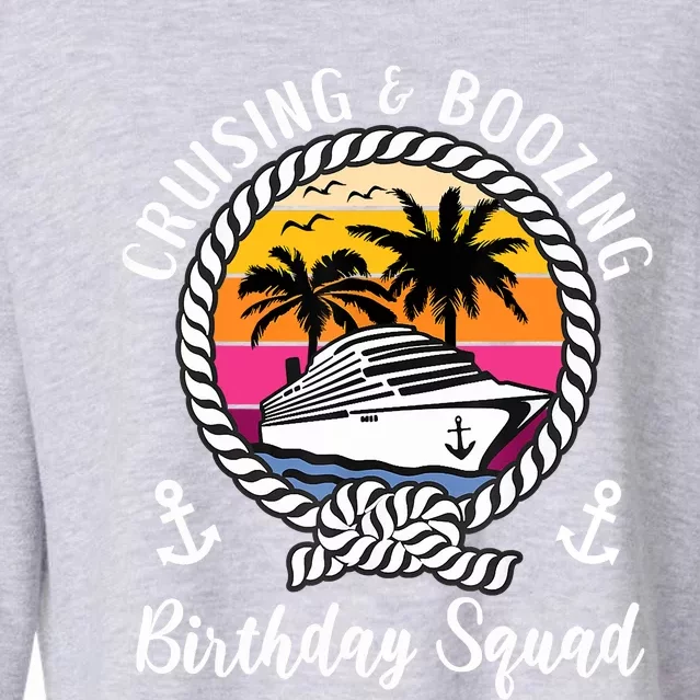 Funny Cruising And Boozing Birthday Cruise Birthday Squad Cropped Pullover Crew