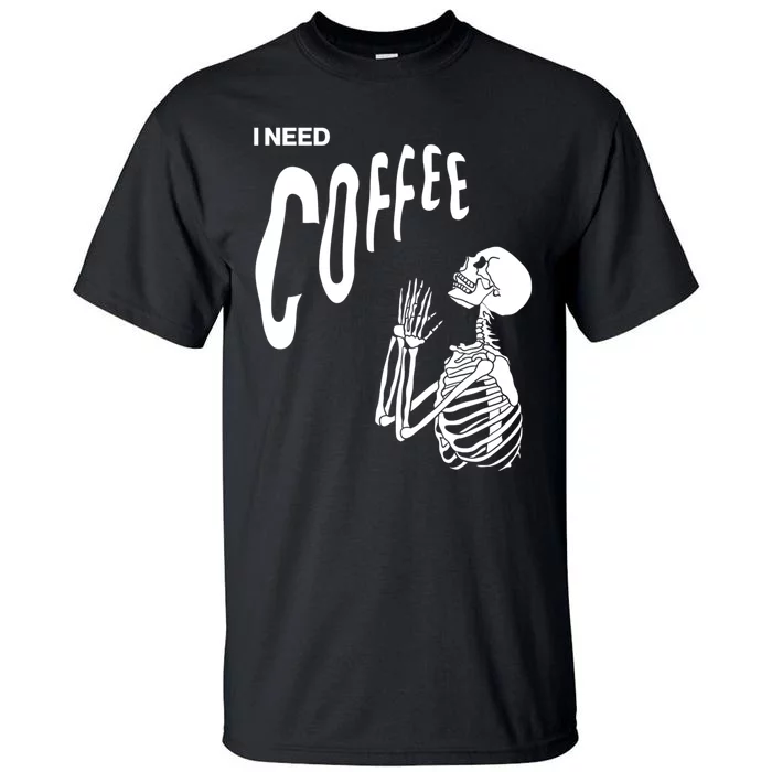 Funny Caffeine Addict Skeleton Coffee Tall T-Shirt