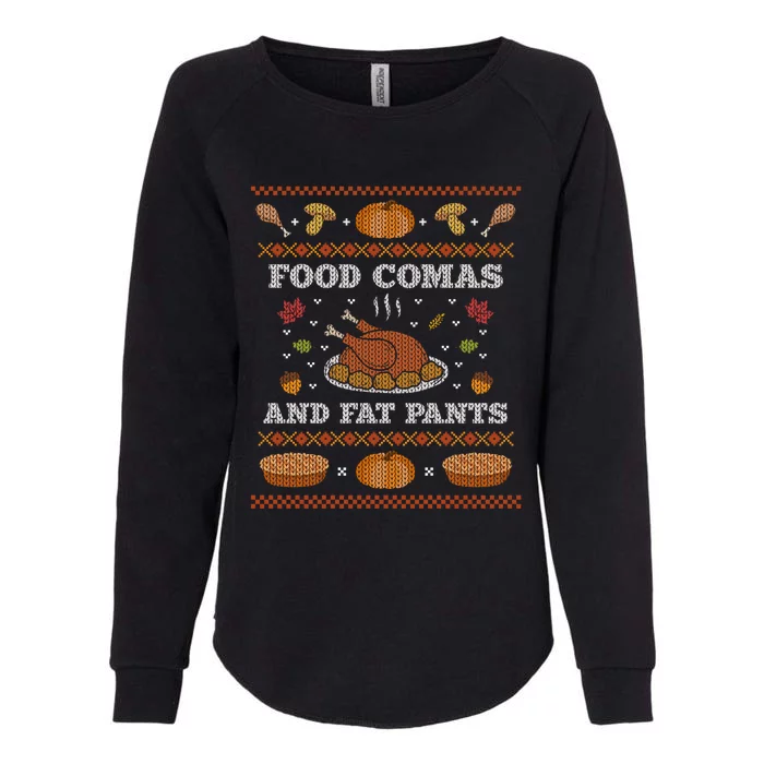 Food Comas And Fat Pants Ugly Christmas Sweater Thanksgiving Gift Womens California Wash Sweatshirt