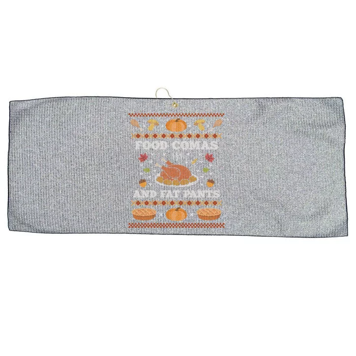 Food Comas And Fat Pants Ugly Christmas Sweater Thanksgiving Gift Large Microfiber Waffle Golf Towel