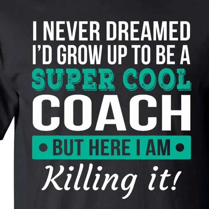 Funny Coach Appreciation Thank You Gift Tall T-Shirt