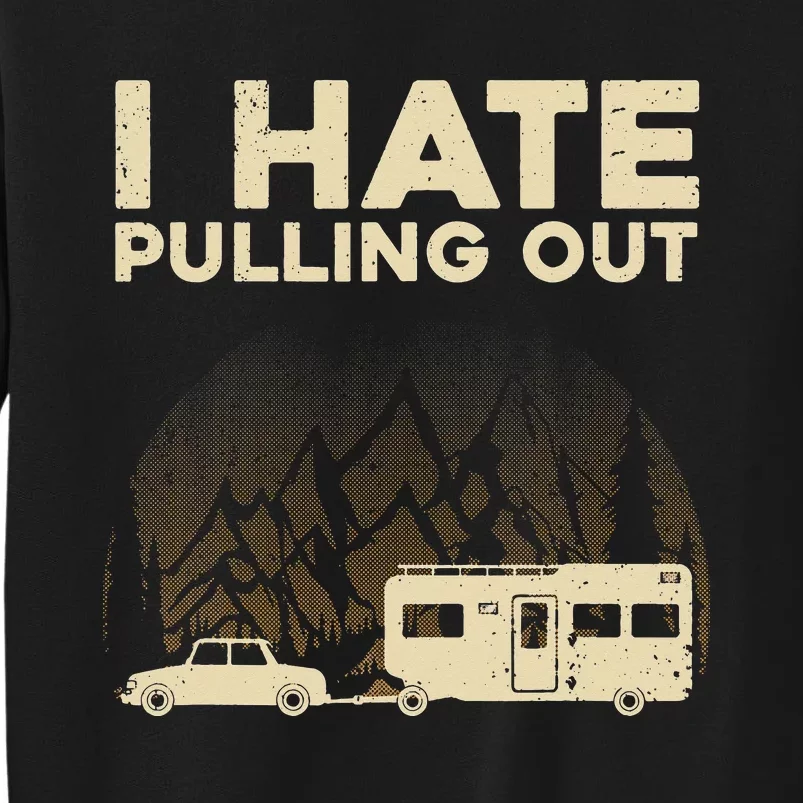 Funny Camping Art For Camping Trailer Camper Tall Sweatshirt