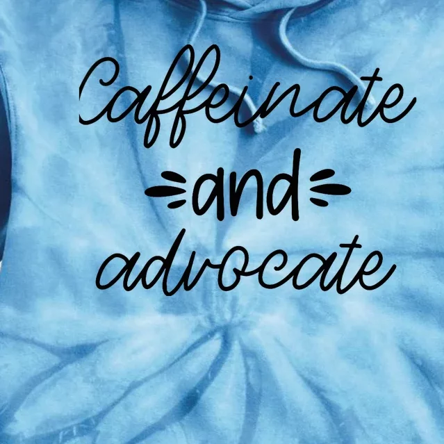 Funny Caffeinate and Advocate - best gifts idea for SPED Tie Dye Hoodie