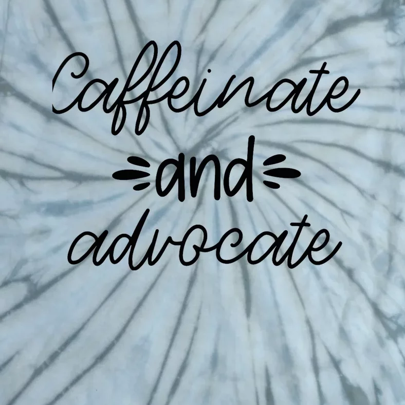 Funny Caffeinate and Advocate - best gifts idea for SPED Tie-Dye T-Shirt