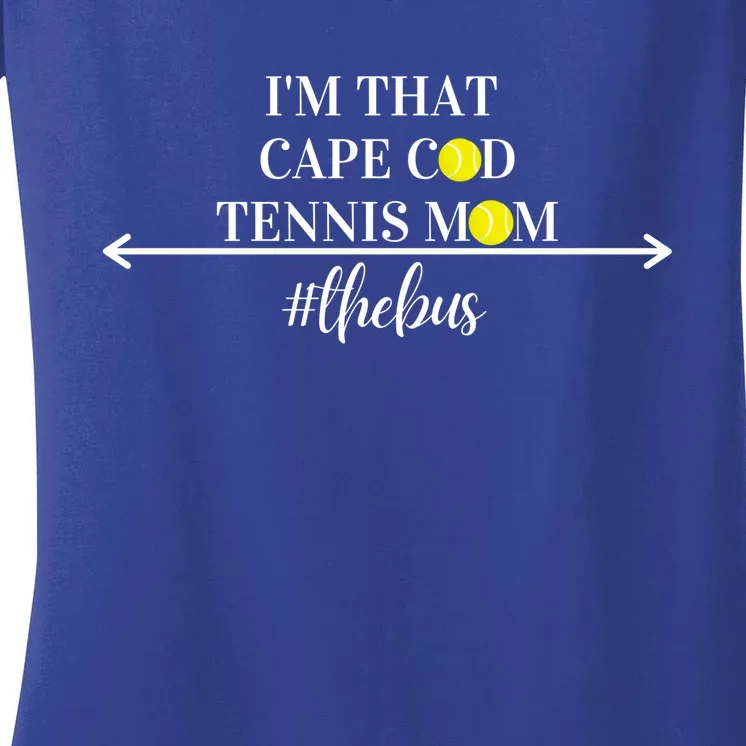 Funny Cute And Humorous I'm That Cape Cod Tennis Mom 'S Gift Women's V-Neck T-Shirt