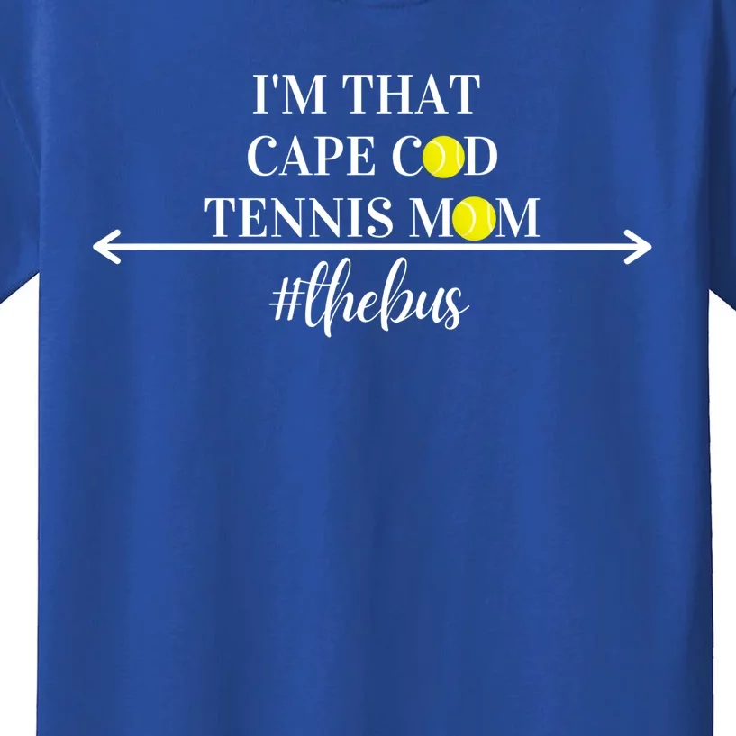 Funny Cute And Humorous I'm That Cape Cod Tennis Mom 'S Gift Kids T-Shirt