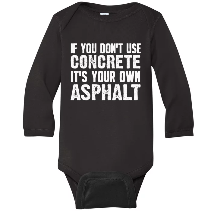 Funny Concrete Asphalt Art For Men Women Concrete Finisher Baby Long Sleeve Bodysuit