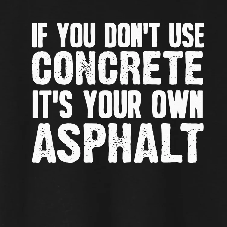 Funny Concrete Asphalt Art For Men Women Concrete Finisher Women's Crop Top Tee