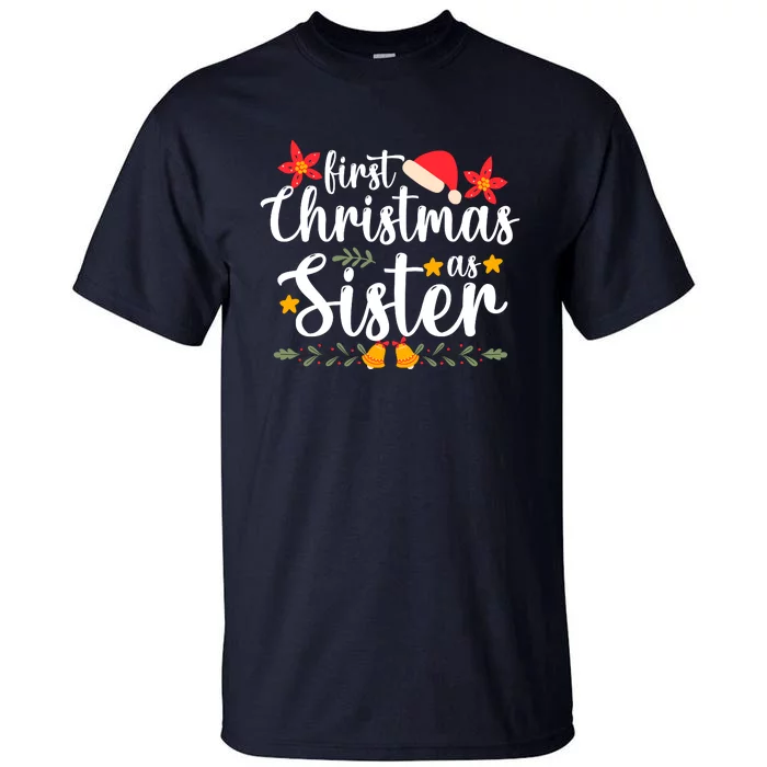 First Christmas As Sister Xmas Funny Christmas Tall T-Shirt