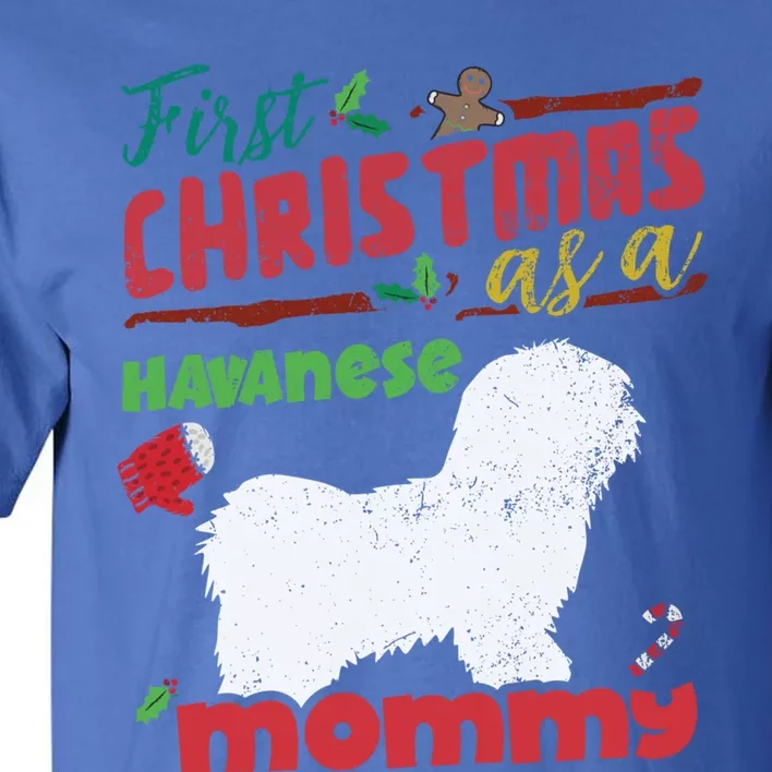 First Christmas As A Havanese Dog Mommy Cool Gift Tall T-Shirt