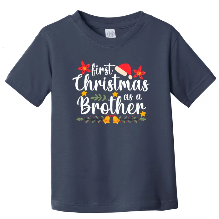 First Christmas As A Brother Funny Xmas Christmas Toddler T-Shirt