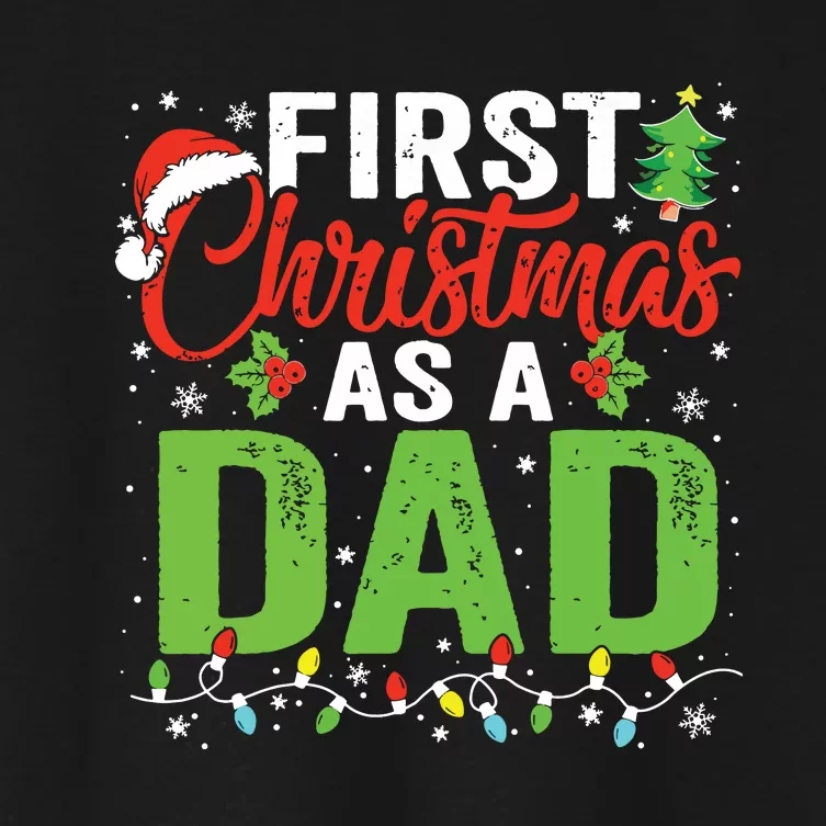 First Christmas As A Dad Xmas Lights New Dad Christmas Women's Crop Top Tee