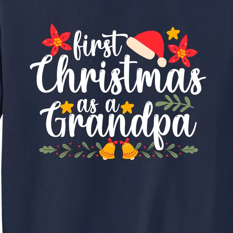 First Christmas As A Grandpa Funny Xmas Christmas Tall Sweatshirt