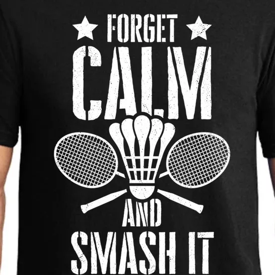 Forget Calm And Smash It Shuttlecock Badminton Crossminton Great Gift Pajama Set