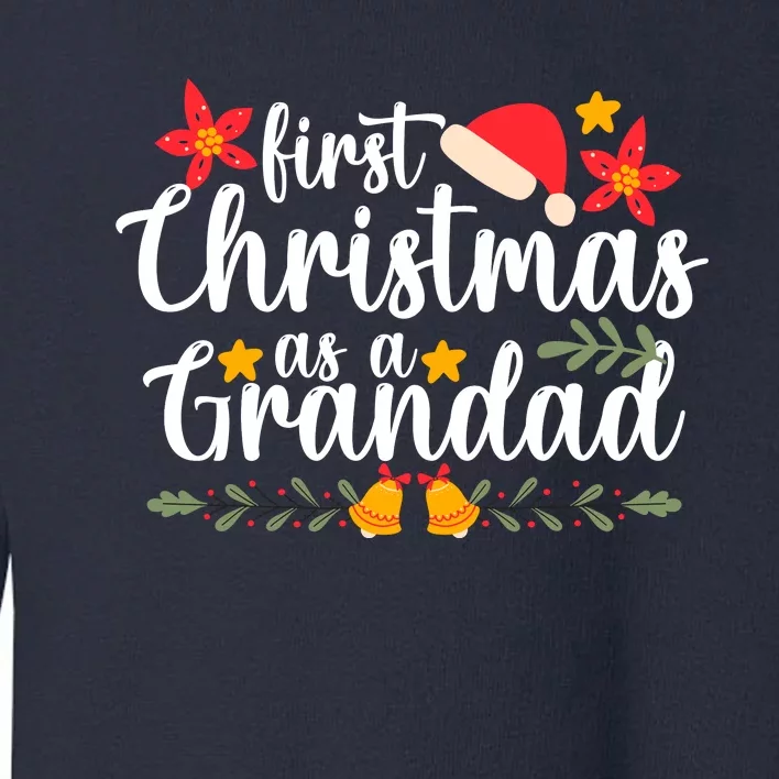 First Christmas As A Grandad Funny Xmas Christmas Toddler Sweatshirt