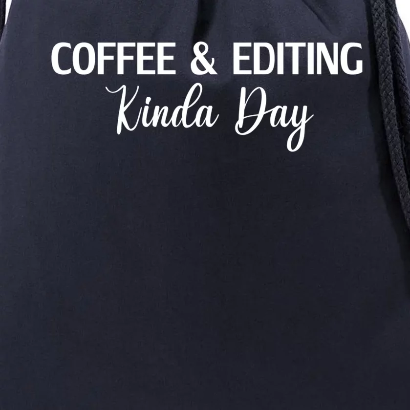 Funny Coffee And Editing Kinda Day Photographer Gift Drawstring Bag