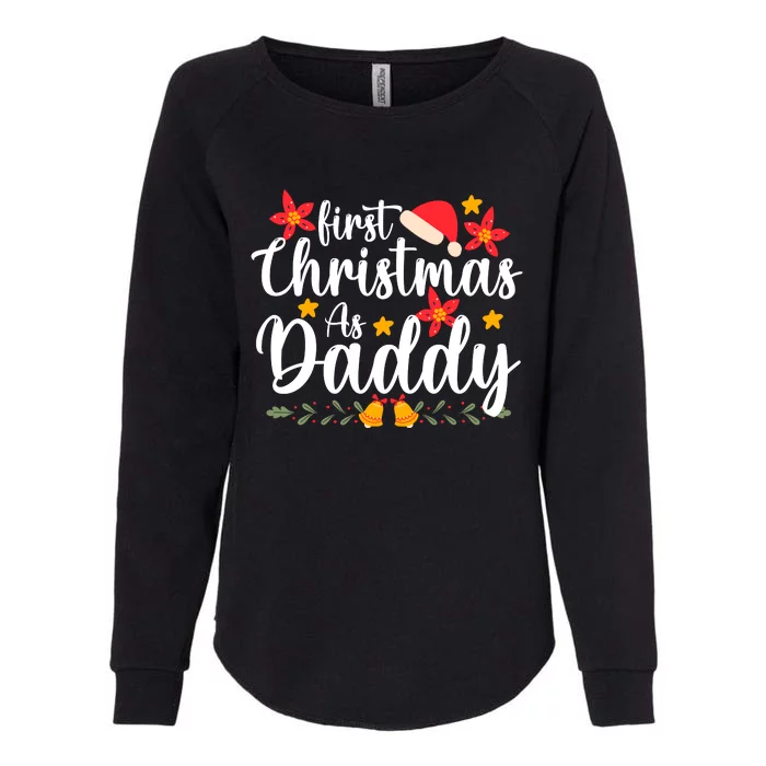 First Christmas As Daddy Funny Xmas Christmas Womens California Wash Sweatshirt