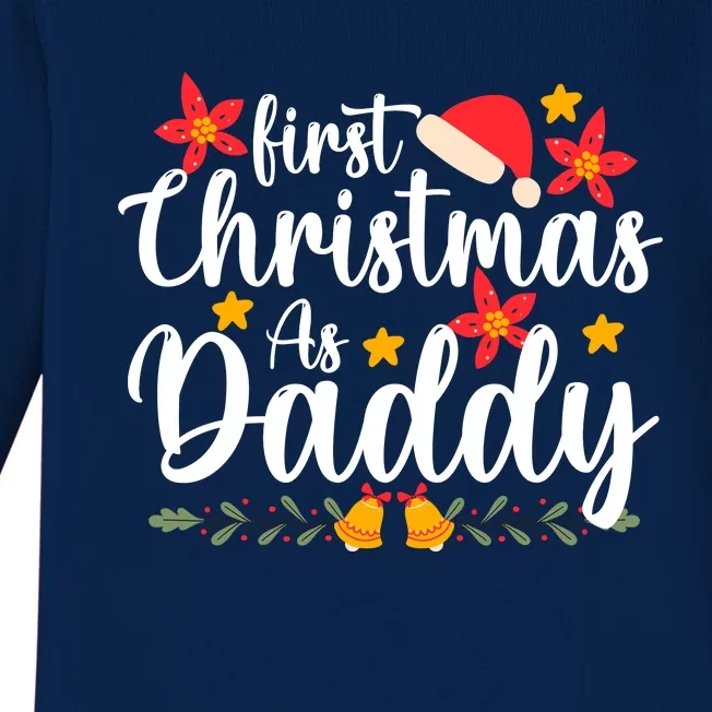 First Christmas As Daddy Funny Xmas Christmas Baby Long Sleeve Bodysuit