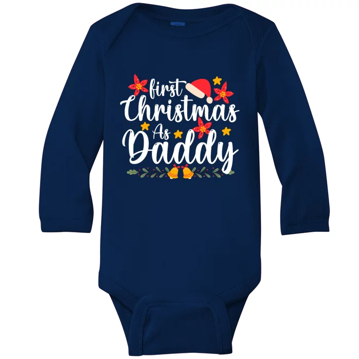 First Christmas As Daddy Funny Xmas Christmas Baby Long Sleeve Bodysuit