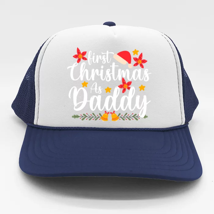 First Christmas As Daddy Funny Xmas Christmas Trucker Hat