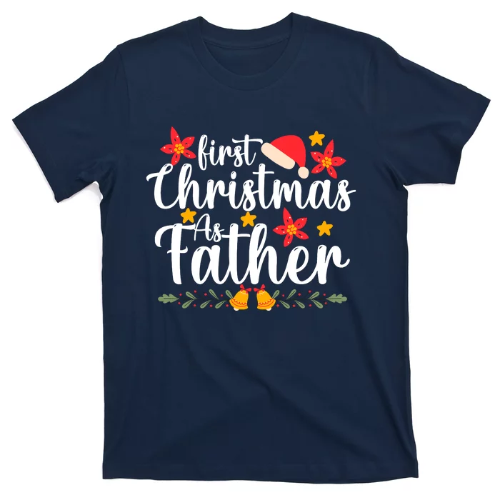 First Christmas As Father Funny Xmas Christmas T-Shirt