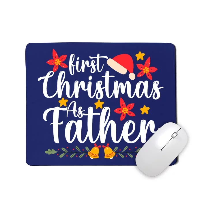 First Christmas As Father Funny Xmas Christmas Mousepad