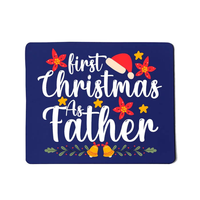 First Christmas As Father Funny Xmas Christmas Mousepad