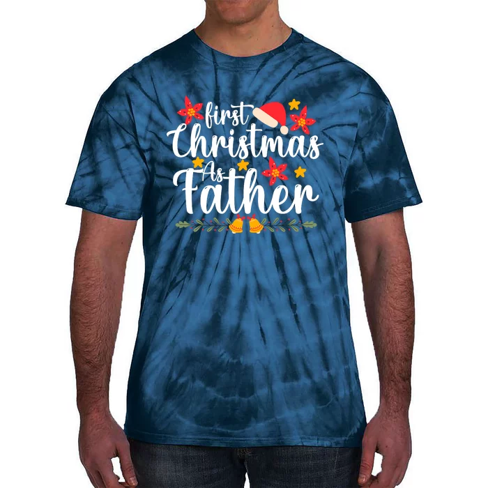 First Christmas As Father Funny Xmas Christmas Tie-Dye T-Shirt