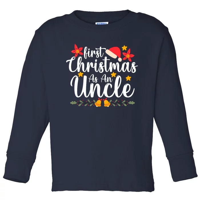 First Christmas As An Uncle Funny Xmas Christmas Toddler Long Sleeve Shirt