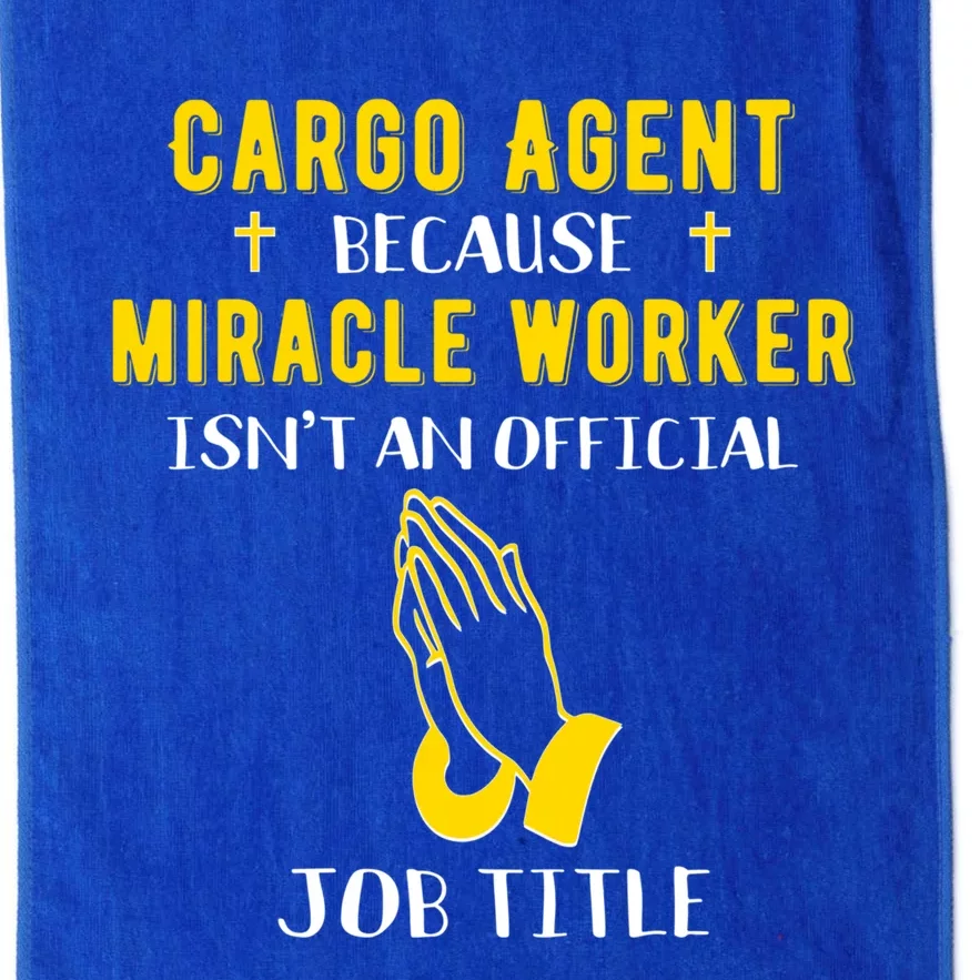 Funny Cargo Agent Because Miracle Worker Isn't A Job Title G Gift Platinum Collection Golf Towel