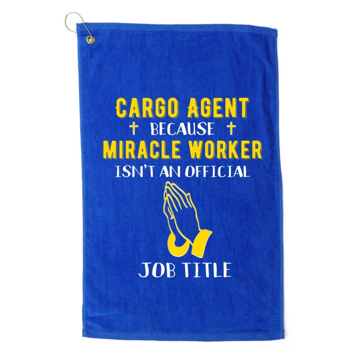 Funny Cargo Agent Because Miracle Worker Isn't A Job Title G Gift Platinum Collection Golf Towel