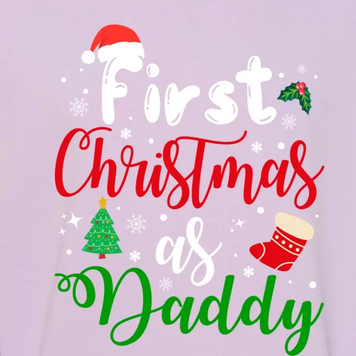 First Christmas As Daddy New Parents Christmas Xmas Dad Great Gift Garment-Dyed Sweatshirt