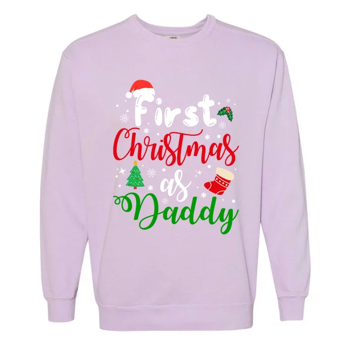 First Christmas As Daddy New Parents Christmas Xmas Dad Great Gift Garment-Dyed Sweatshirt