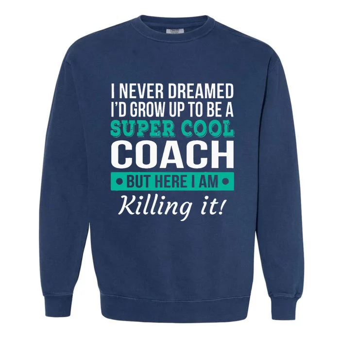 Funny Coach Appreciation Thank You Gift Garment-Dyed Sweatshirt