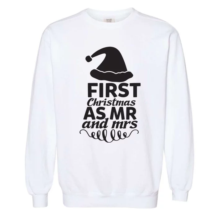 First Christmas As Mr And Mrs Garment-Dyed Sweatshirt