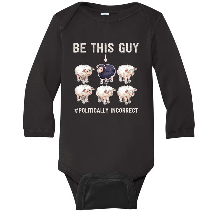 Funny Conservative Anti Woke Politically Incorrect Baby Long Sleeve Bodysuit