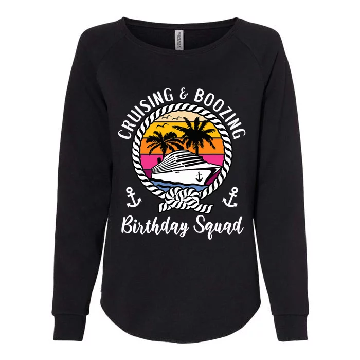 Funny Cruising and Boozing Birthday Cruise Birthday Squad Womens California Wash Sweatshirt