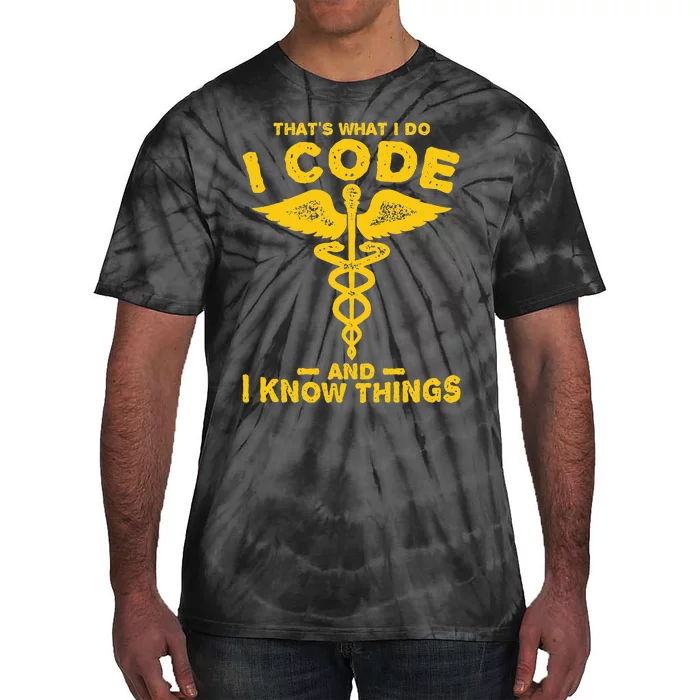 Funny Code and know thigs medical clinical coder Tie-Dye T-Shirt