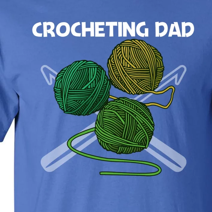 Funny Crocheting Art For Dad Crochet Handicraft Lovers Funny Gift Tall T-Shirt