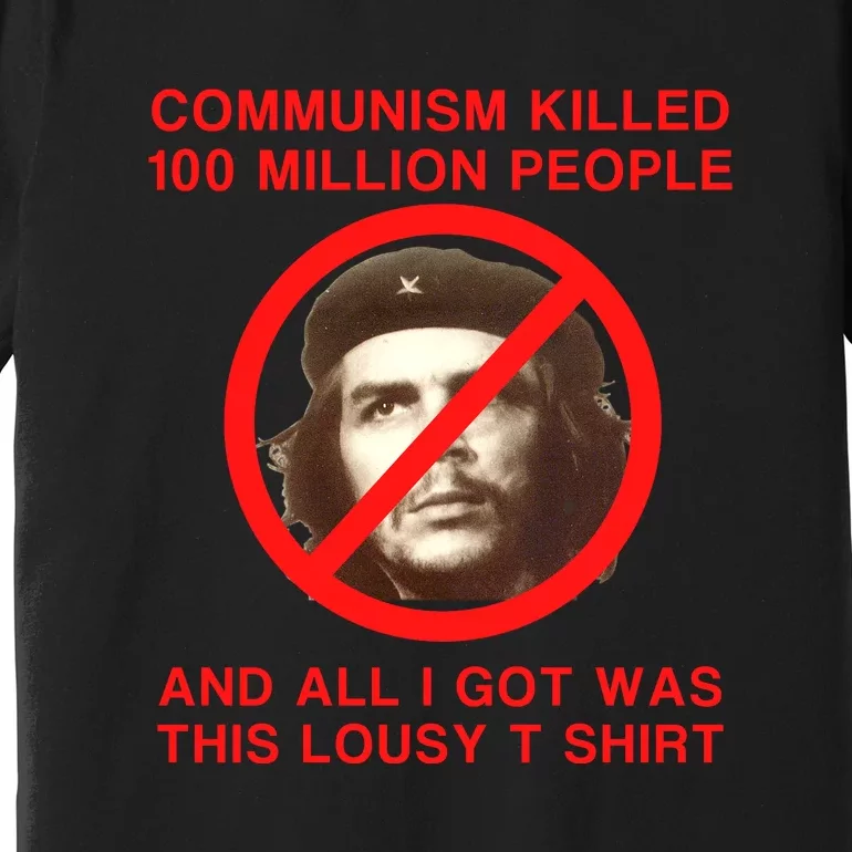 Funny Conservative Anti Communist Che Guevara Premium T-Shirt