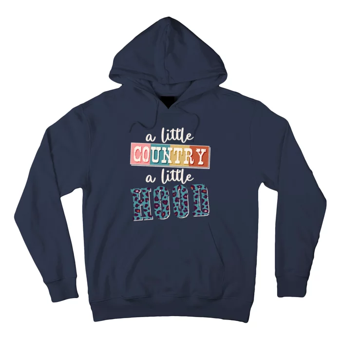 Funny Cute A Little Country A Little Hood Hoodie