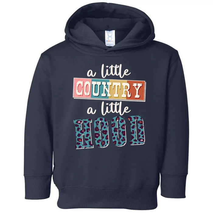 Funny Cute A Little Country A Little Hood Toddler Hoodie