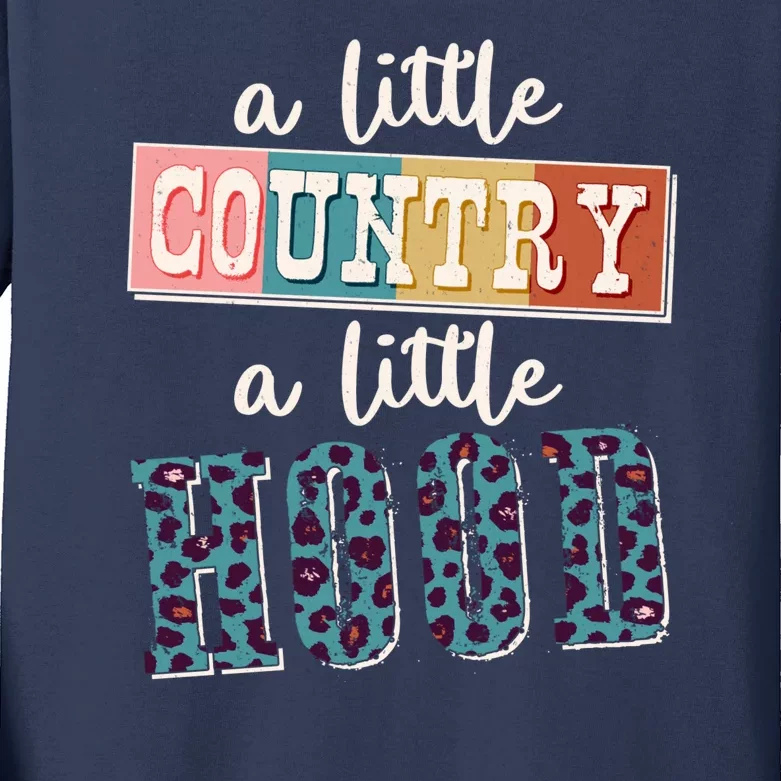 Funny Cute A Little Country A Little Hood Kids Long Sleeve Shirt