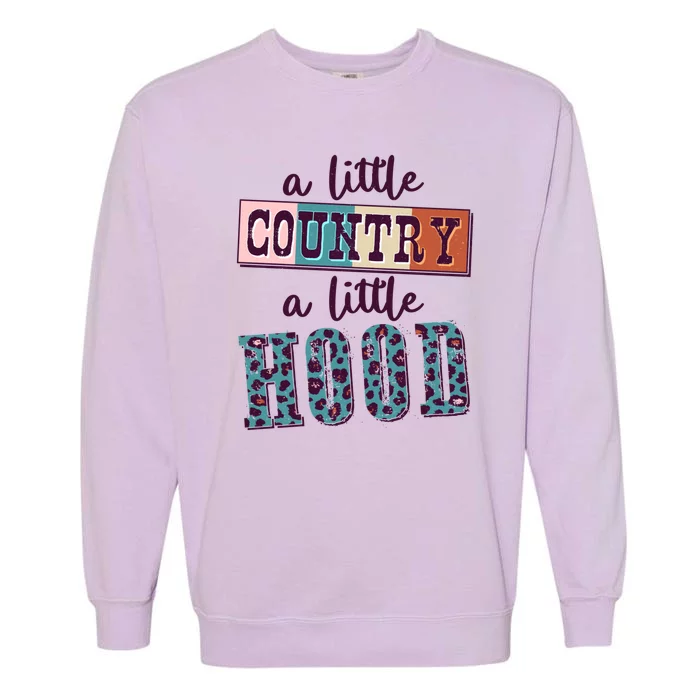 Funny Cute A Little Country A Little Hood Garment-Dyed Sweatshirt