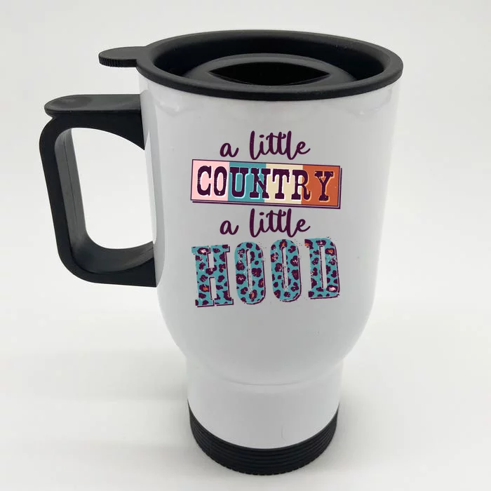 Funny Cute A Little Country A Little Hood Front & Back Stainless Steel Travel Mug