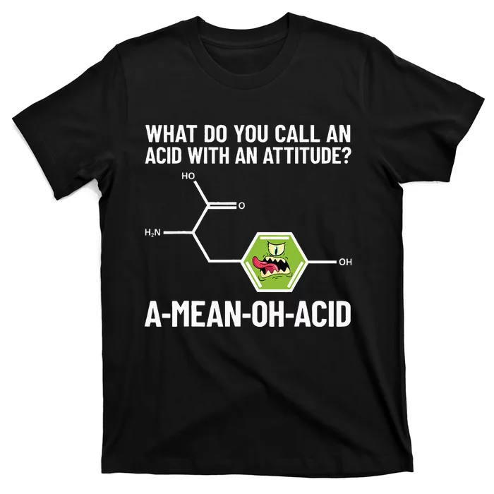 Funny Chemist Amino Acid Pun Ameanohacid Chemistry T-Shirt